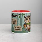 Owl You Need is Coffee Mug - Image 7