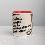 Officially Engaged, Time for Wedding Planning (And Coffee) Mug - Image 7