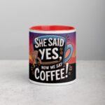 She Said Yes, Now We Say Coffee! Mug - Image 7