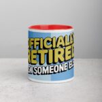 Officially Retired, Ask Someone Else! Retirement Mug - Image 7