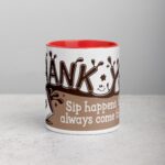 Sip Happens, But You Always Come Through! Coffee Mug - Image 7