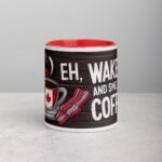 Eh, Wake Up and Smell the Coffee! Mug - Image 7