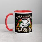 Luck of the Irish, Strength of My Coffee Mug - Image 8