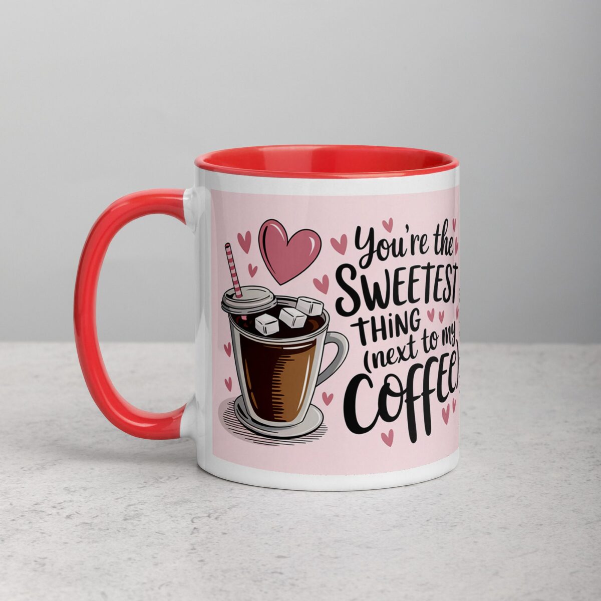You’re the Sweetest Thing (Next to My Coffee) Mug - Image 8