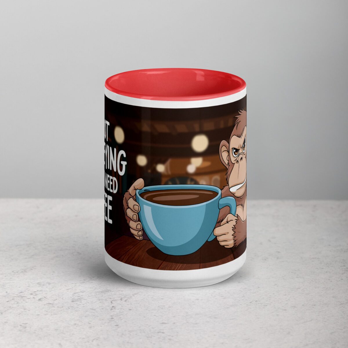I’m Not Monkeying Around, I Need Coffee Mug - Image 10