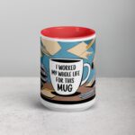 I Worked My Whole Life for This Mug Retirement Cup - Image 10