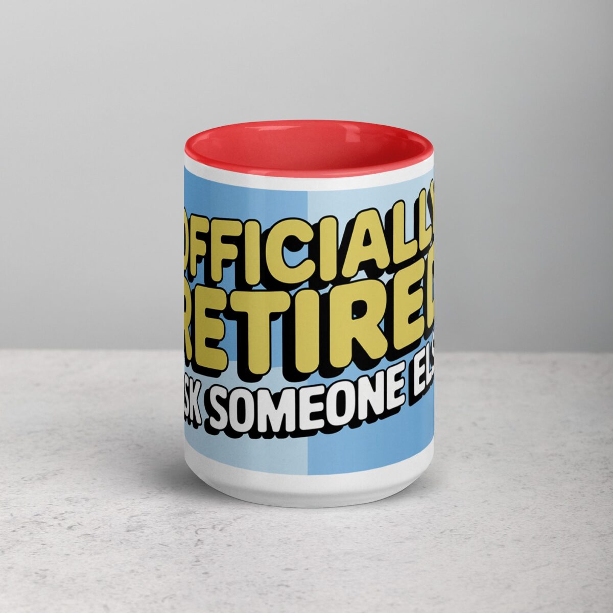 Officially Retired, Ask Someone Else! Retirement Mug - Image 10