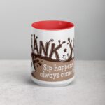 Sip Happens, But You Always Come Through! Coffee Mug - Image 10