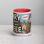 Sorry, Not Sorry, I Need My Coffee! Mug - Image 10