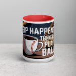 Sip Happens, Then We Play Ball Coffee Mug - Image 10