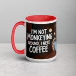 I’m Not Monkeying Around, I Need Coffee Mug - Image 11