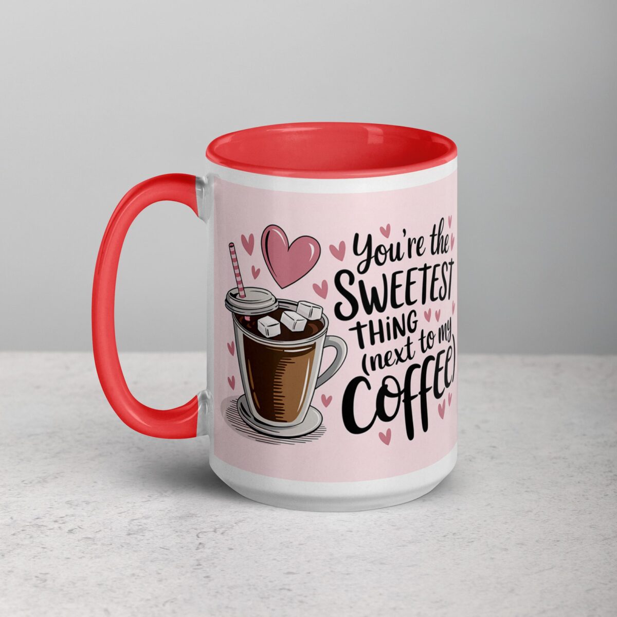 You’re the Sweetest Thing (Next to My Coffee) Mug - Image 11
