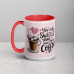You’re the Sweetest Thing (Next to My Coffee) Mug - Image 11