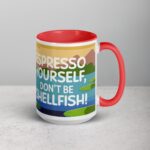 Espresso Yourself, Don’t Be Shellfish! Turtle Coffee Mug - Image 12