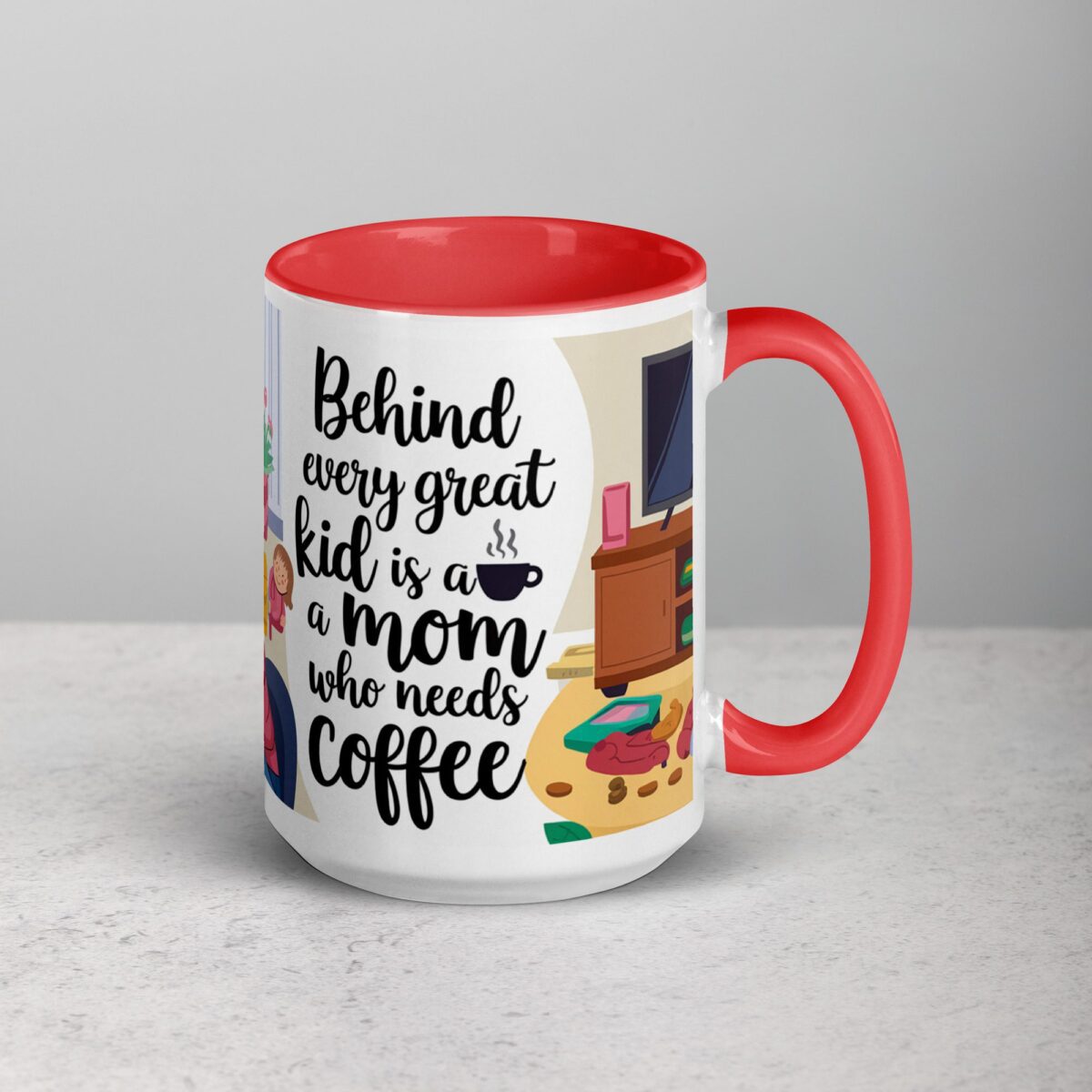 Behind Every Great Kid is a Mom Who Needs Coffee Mug - Image 12