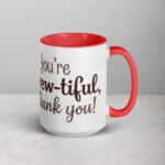 You’re Brew-tiful, Thank You! Coffee Mug - Image 12