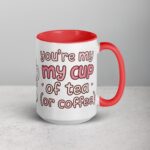 You’re My Cup of Tea (or Coffee) Mug - Image 12