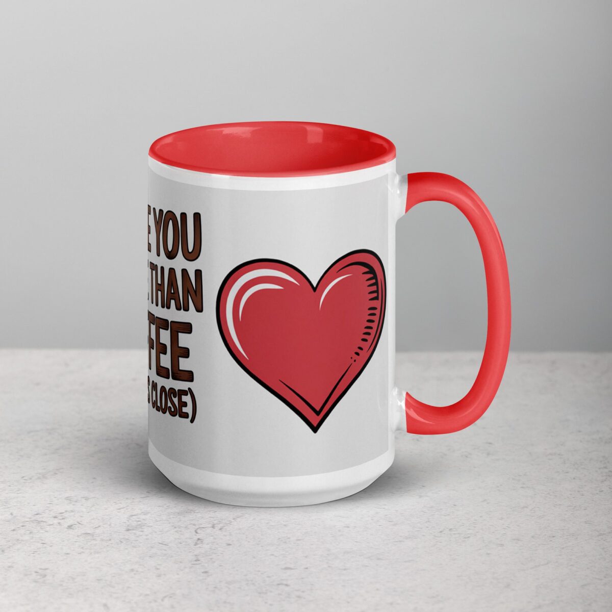 I Love You More Than Coffee (But It’s Close) Mug - Image 12