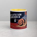 I’m Just a Little Slow Until Coffee Kicks In Snail Mug - Image 19