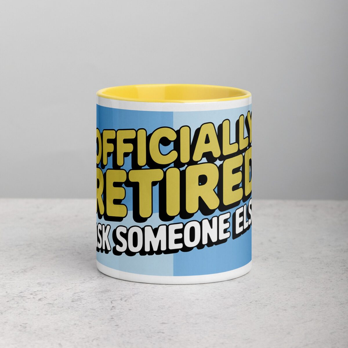 Officially Retired, Ask Someone Else! Retirement Mug - Image 19
