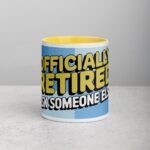 Officially Retired, Ask Someone Else! Retirement Mug - Image 19
