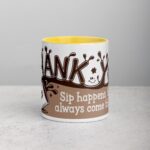 Sip Happens, But You Always Come Through! Coffee Mug - Image 19