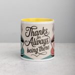 Thanks for Always Being There Coffee Mug - Image 19