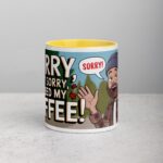 Sorry, Not Sorry, I Need My Coffee! Mug - Image 19