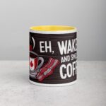 Eh, Wake Up and Smell the Coffee! Mug - Image 19
