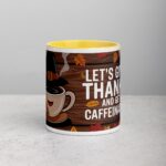Let’s Give Thanks and Get Caffeinated Mug - Image 19