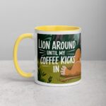 Lion Around Until My Coffee Kicks in Lion Mug - Image 20