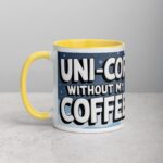 Uni-corny Without My Coffee Mug - Image 20