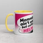 Mommin’ Ain’t Easy, But Coffee Helps Mug - Image 20