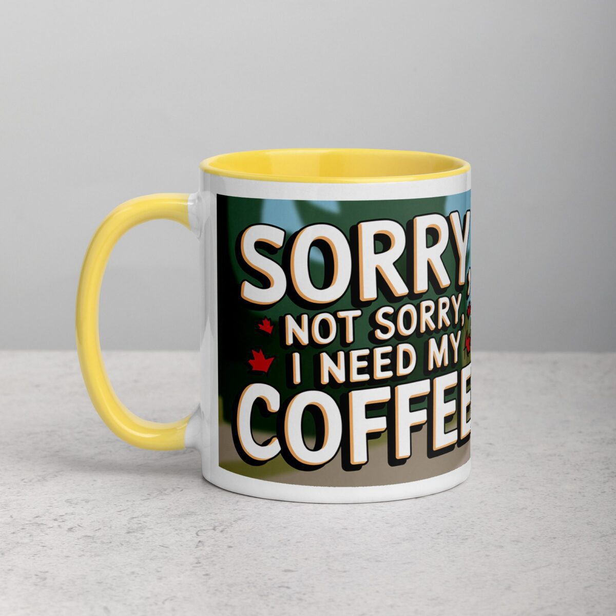 Sorry, Not Sorry, I Need My Coffee! Mug - Image 20