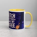 Witch Better Have My Coffee Mug - Image 21