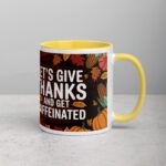 Let’s Give Thanks and Get Caffeinated Mug - Image 21