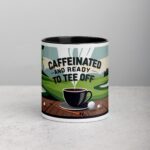 Caffeinated and Ready to Tee Off Golf Mug