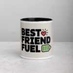 Best Friend Fuel Coffee Mug & Tea Cup