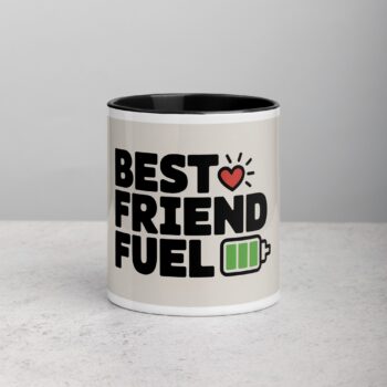 Best Friend Fuel Coffee Mug & Tea Cup