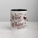 Wine and Whine Partner Coffee Mug & Tea Cup