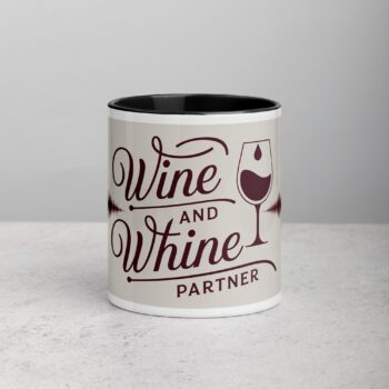 Wine and Whine Partner Coffee Mug & Tea Cup