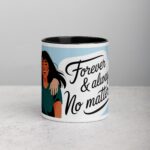 Forever & Always, No Matter What Friend Mug