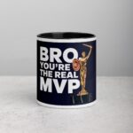 Bro, You’re the Real MVP Coffee Mug