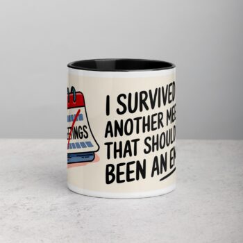 I Survived Another Meeting That Should’ve Been an Email Mug