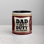 Dad Off Duty (Ask Your Mom) Coffee Mug