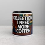 Objection! I Need More Coffee Lawyer Mug