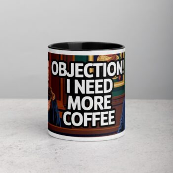 Objection! I Need More Coffee Lawyer Mug