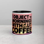 I Object to Mornings Without Coffee Lawyer Mug