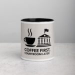 Coffee First, Courtroom Later Lawyer Mug