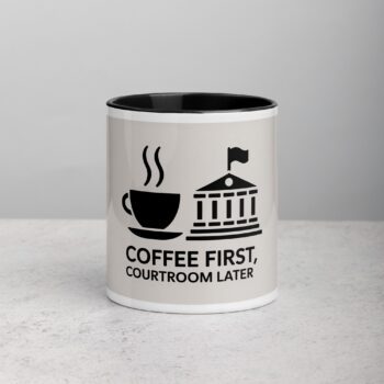 Coffee First, Courtroom Later Lawyer Mug